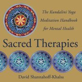 book Sacred Therapies: The Kundalini Yoga Meditation Handbook for Mental Health