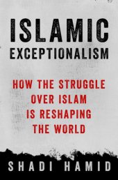 book Islamic exceptionalism: how the struggle over Islam is reshaping the world