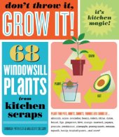 book Don't throw it, grow it!: 68 windowsill plants from kitchen scraps