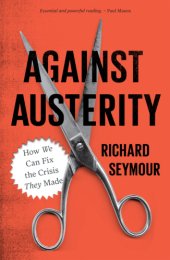 book Against austerity: how we can fix the crisis they made