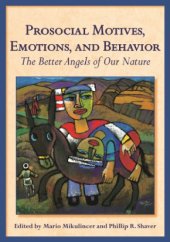 book Prosocial motives, emotions, and behavior: the better angels of our nature