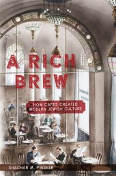 book A Rich brew: how cafés created modern Jewish culture