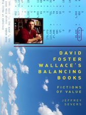 book David Foster Wallace's balancing books: fictions of value