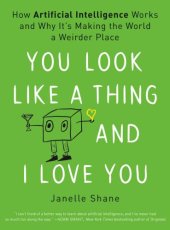 book You look like a thing and I love you: how artificial intelligence works and why it's making the world a weirder place