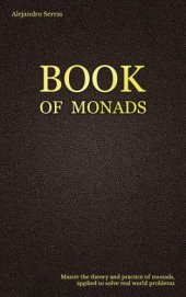 book The Book of Monads: Master the theory and practice of monads, applied to solve real world problems