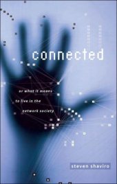 book Connected: Or What It Means To Live In The Network Society (Electronic Mediations)