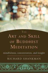 book The Art and Skill of Buddhist Meditation: Mindfulness, Concentration, and Insight