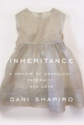 book Inheritance: a memoir of genealogy, paternity, and love