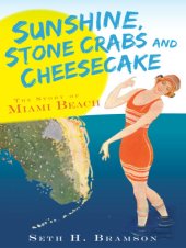 book Sunshine, stone crabs and cheesecake: the story of Miami Beach