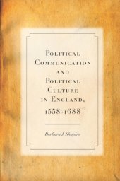 book Political Communication and Political Culture in England, 1558-1688