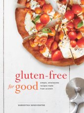 book Gluten-free for good: simple, wholesome recipes made from scratch