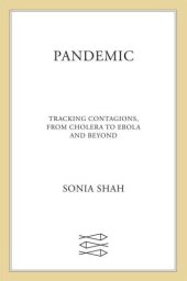 book Pandemic: Tracking Contagions, from Cholera to Ebola and Beyond