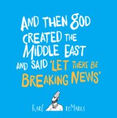 book And then God created the Middle East and said ''Let there be breaking news''