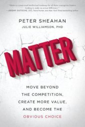 book Matter: Move Beyond the Competition, Create More Value, and Become the Obvious Choice