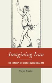 book Imagining Iran: the tragedy of subaltern nationalism