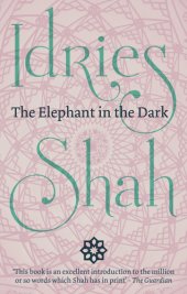 book The Elephant in the Dark: Christianity, Islam and the Sufis