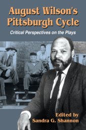 book August Wilson's Pittsburgh cycle: critical perspectives on the plays