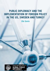 book Public Diplomacy and the Implementation of Foreign Policy in the US, Sweden and Turkey