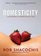 book Domesticity: a gastronomic interpretation of love