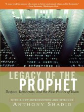 book Legacy Of The Prophet: Despots, Democrats and the New Politics of Islam