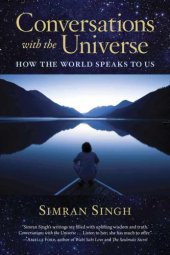 book Conversations with the Universe: How the World Speaks to Us