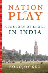 book Nation at play: a history of sport in India