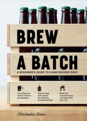 book Brew a batch: a beginner's guide to home-brewed beer