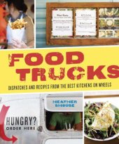 book Food Trucks: Dispatches and Recipes from the Best Kitchens on Wheels