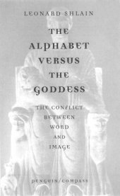 book The alphabet versus the goddess: the conflict between word and image