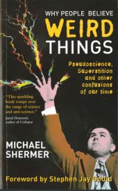 book Why people believe weird things: pseudoscience, superstition, and other confusions of our time