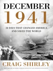 book December 1941: 31 days that changed America and saved the world