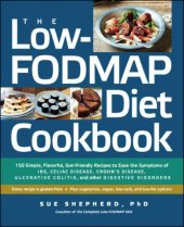 book The Low-FODMAP Diet Cookbook: 150 Simple, Flavorful, Gut-Friendly Recipes to Ease the Symptoms of IBS, Celiac Disease, Crohn's Disease, Ulcerative Colitis, and Other Digestive Disorders