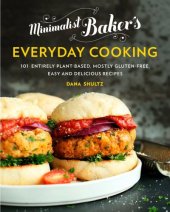 book Minimalist baker's everyday cooking: 101 entirely plant-based, mostly gluten-free, easy and delicious recipes