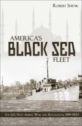 book AMERICA'S BLACK SEA FLEET: the u.s. navy amidst war and revolution 1919-1923