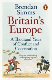 book Britain's Europe: a thousand years of conflict and cooperation