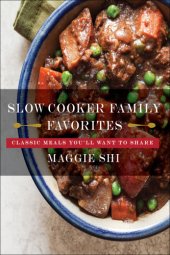 book Slow cooker family favorites: classic meals you'll want to share