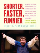 book Shorter, faster, funnier comic plays and monologues