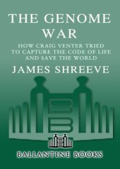 book The genome war: how craig venter tried to capture the code of life and save the world