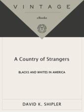 book A Country of Strangers: Blacks and Whites in America