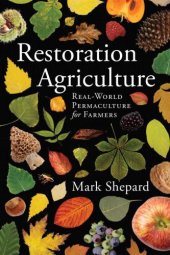 book Restoration Agriculture: Real-World Permaculture for Farmers