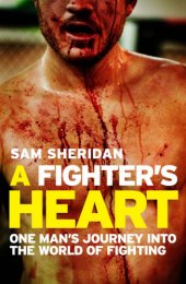 book A Fighter's Heart: One man's journey through the world of fighting