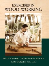 book Exercises in wood-working: with a short treatise on wood