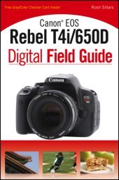 book Canon® EOS Rebel T4i/650D: digital field guide