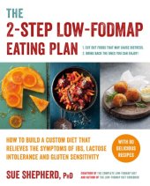 book The 2-step low-FODMAP eating plan: how to build a custom diet that relieves the symptoms of IBS, lactose intolerance, or gluten sensitivity