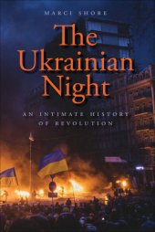 book The Ukrainian Night: an Intimate History of Revolution