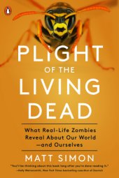 book Plight of the living dead: what real-life zombies reveal about our world -- and ourselves