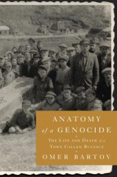 book Anatomy of a genocide: the life and death of a town called Buczacz