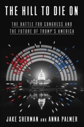 book HILL TO DIE ON: the battle for congress and the future of trump's america