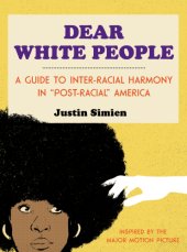 book Dear white people: a guide to inter-racial harmony in ''post-racial'' America