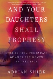 book And Your Daughters Shall Prophesy